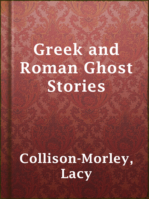 Title details for Greek and Roman Ghost Stories by Lacy Collison-Morley - Wait list